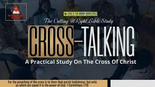 The Cutting It Right Bible Study | Cross-Talking: 'Justified!' (part 2)