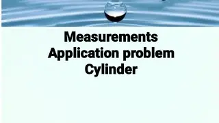Measurements - Application problem (Cylinder)
