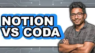 Notion vs Coda - Which Is Better?