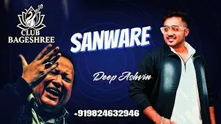 Sanware By Deep Ashvin l Club Bageshree l