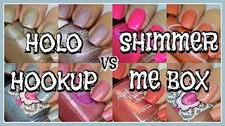 Shimmer Me Box vs Holo Hookup | July 2017