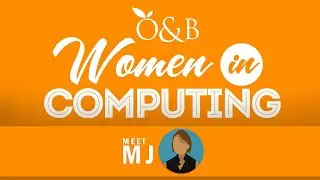 Women in Computing: Meet MJ