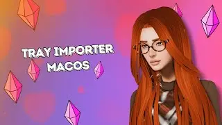 КАК УСТАНОВИТЬ TRAY IMPORTER НА МАК СИМС 4