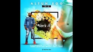 ALTUH EGO - WORK IT  (2018)