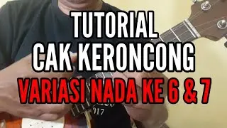 TUTORIAL CAK KERONCONG - VARIASI NADA KE 6 & 7