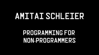 Lean Agile Edinburgh: Amitai Schleier - Programming for Non-Programmers