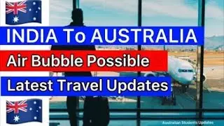 India-Australia air travel bubble| India To Australia Travel News