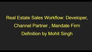 Real Estate Sales Workflow: Developer, Channel Partner , Mandate Firm  Definition by Mohit Singh