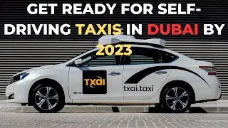 Revolutionizing Transportation: Dubai's Self-Driving Taxis Set to Hit the Roads in 2023