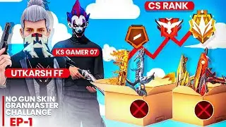 NO GUN SKIN 🤯 Grandmaster Rank Push Challenge In Cs Rank ✅ | Ep - 1 | Utkarsh FF With @KSGAMERS07