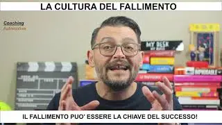 La cultura del fallimento &egrave; la chiave del successo