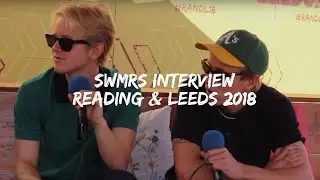 SWMRS Interview | Reading & Leeds 2018