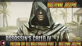 Assassin's Creed IV: Freedom Cry DLC Walkthrough Part 3 - Bastienne Jos&egrave;phe