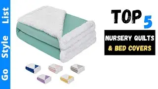 Best Nursery Quilts & Bed Covers Reviews 2025 &ndash; Choose From Our Top 5 Picks