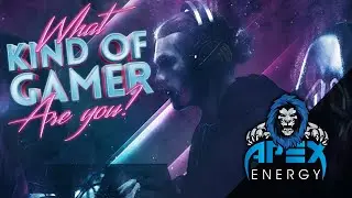 What Type of Gamer Type Are You? PRE ORDER APEX Energy Today!