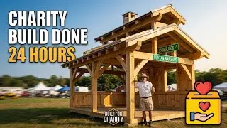 We Constructed a Charity Timber Frame Sugar Shack in Just 24 Hours