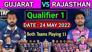 IPL 2022 | Qualifier 1 | Gujarat Titans vs Rajasthan Royals Playing 11 | GT vs RR Playing 11 2022 |