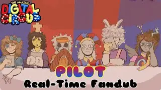 THE AMAZING DIGITAL CIRCUS (PILOT REAL-TIME FANDUB)