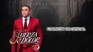 Anthony Santos   CORAZ&Oacute;N DE CRISTAL
