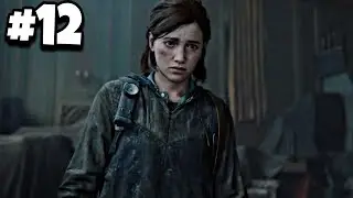 THE LAST OF US 2 Gameplay Part 12 - I'M IMMUNE (FULL GAME)