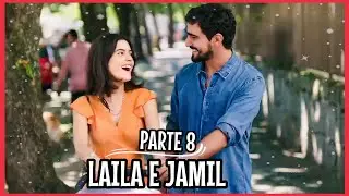 A HISTÓRIA DE LAILA E JAMIL PARTE 8 (Comentada)