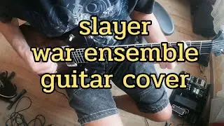 Slayer | War Ensemble | (Guitar Cover)