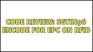 Code Review: SGTIN96 encode for EPC on RFID (3 Solutions!!)