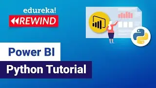 Power BI Python Tutorial | Python with Power BI | Power BI Tutorial | Edureka | Power BI Rewind - 3