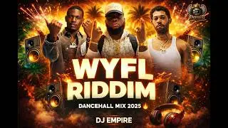 WYFL RIDDIM DANCEHALL MIX 2025