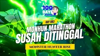 Monster Hunter Rise (PC) - DAY 83 | Pengen ditinggal