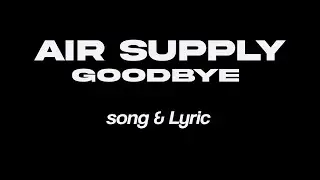 AIR SUPPLY   GoodBye  Song & Lyric