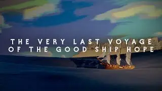 The Very Last Voyage of the Good Ship Hope