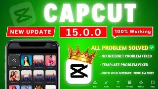 CapCut Pro New Update | Capcut 15.0.0 Update | CapCut No Internet Problem FIX ✅