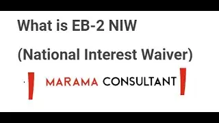 What is EB-2 NIW (National Interest Waiver) Marama Consultant