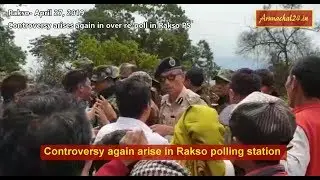 Arunachal Re-Poll- Controversy arises again in Rakso polling station