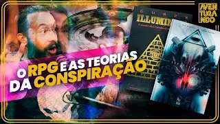Como Conspira&ccedil;&otilde;es Viram Aventuras &Eacute;picas de RPG | Aventurando Podcast