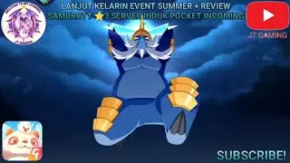 Lanjut Kelarin Event Summer + Review Samurott ⭐3 Server Induk Pocket Incoming