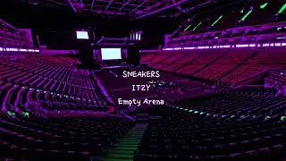 SNEAKERS by ITZY but you're in an empty arena [CONCERT AUDIO] [USE HEADPHONES] 🎧