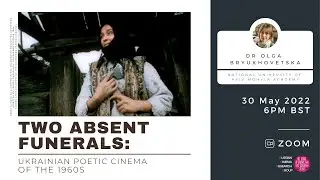 Two Absent Funerals: Ukrainian Poetic Cinema of the 1960s