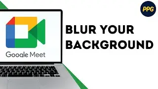 How To Blur Your Background in Google Meet ?