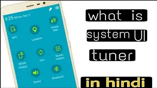 Android basic #2- what is system ui tuner explained in hindi
