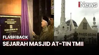 Menengok Sejarah Masjid At-Tin TMII, Dibangun untuk Mengenang Ibu Tien Istri Soeharto - Flashback