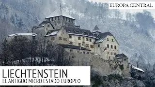 Liechtenstein - El Antiguo Micro Estado Europeo