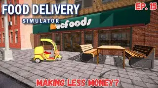 Making Less Money, My Thoughts As To Why? Food Delivery Simulator Ep.15