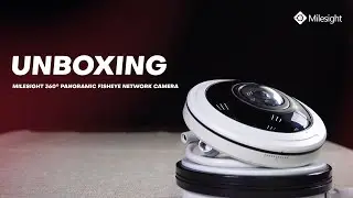 Unboxing the Milesight 360&deg; Panoramic Fisheye Network Camera