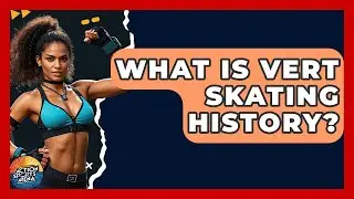 What Is Vert Skating History? - Action Sports Arena