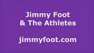 Jimmy Foot & The Athletes - jimmyfoot.com