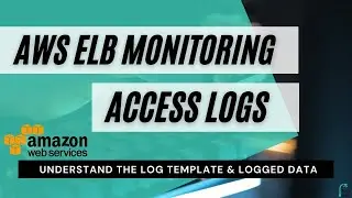 AWS ELB Monitoring - Understanding Log Entries