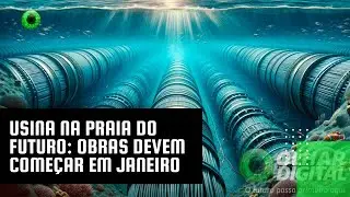 Usina na Praia do Futuro: obras devem começar em janeiro