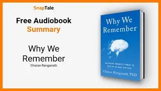 Why We Remember by Charan Ranganath: 15 Minute Summary